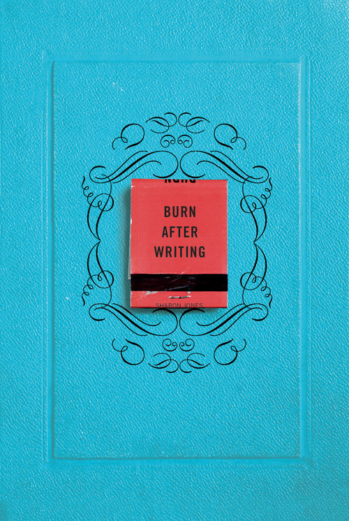 Burn After Writing by Sharon Jones, 9780399175213
