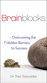 Brainblocks (Overcoming the 7 Hidden Barriers to Success) by Theo Tsaousides, 9780735205451