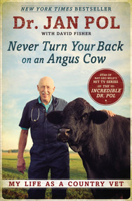 Never Turn Your Back on an Angus Cow (My Life as a Country Vet) by Dr. Jan Pol, David Fisher, 9781592409129