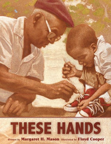 These Hands - 9780544555464 by Margaret H. Mason, Floyd Cooper, 9780544555464