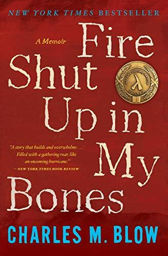 Fire Shut Up in My Bones by Charles M. Blow, 9780544570115