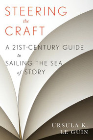Steering The Craft (A Twenty-First-Century Guide to Sailing the Sea of Story) by Ursula K. Le Guin, 9780544611610