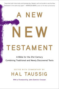 A New New Testament (A Bible for the Twenty-first Century Combining Traditional and Newly Discovered Texts) by Hal Taussig, 9780544570108