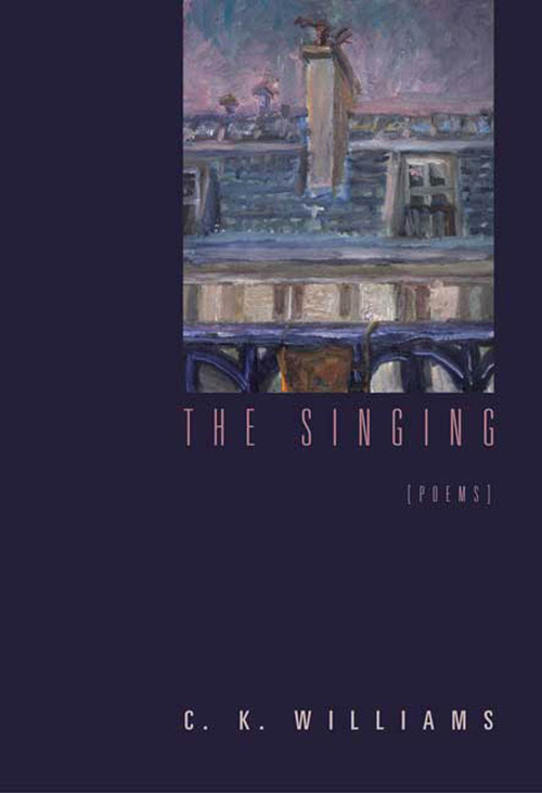 The Singing (Poems) by C. K. Williams, 9780374529505