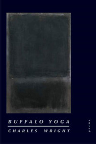 Buffalo Yoga (Poems) by Charles Wright, 9780374529635