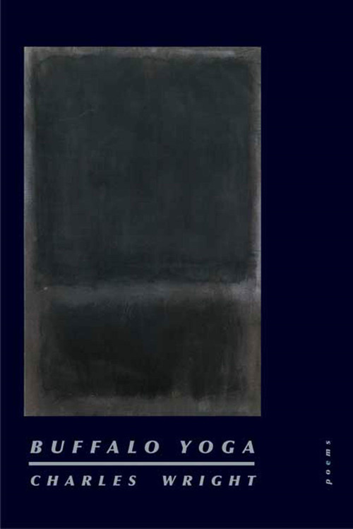 Buffalo Yoga (Poems) by Charles Wright, 9780374529635