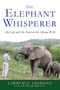 The Elephant Whisperer (My Life with the Herd in the African Wild) - 9781250007810 by Lawrence Anthony, Graham Spence, 9781250007810
