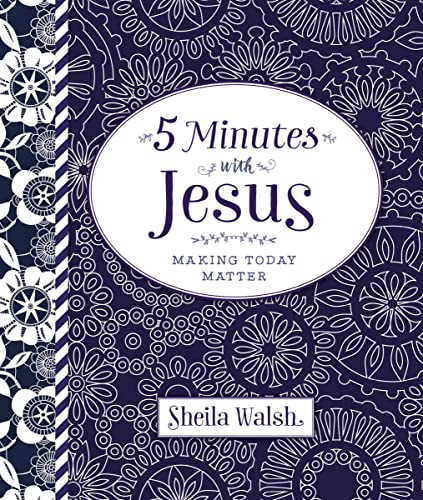5 Minutes with Jesus (Quick Daily Devotions for Busy Lives (A 50-Day Devotional)) by Sheila Walsh, 9780718032531