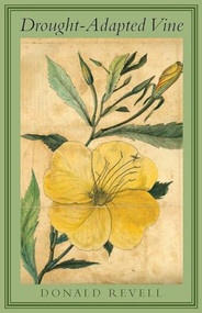 Drought-Adapted Vine by Donald Revell, 9781938584138