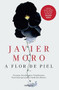 A flor de piel by Javier Moro, 9786070728730