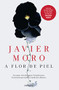 A flor de piel (Novela) / On the Surface (A Novel) (Spanish Edition) by Javier Moro, 9786070728730