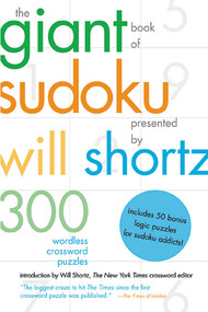 The Giant Book of Sudoku Presented by Will Shortz (300 Wordless Crossword Puzzles) by Will Shortz, Will Shortz, 9780312357641