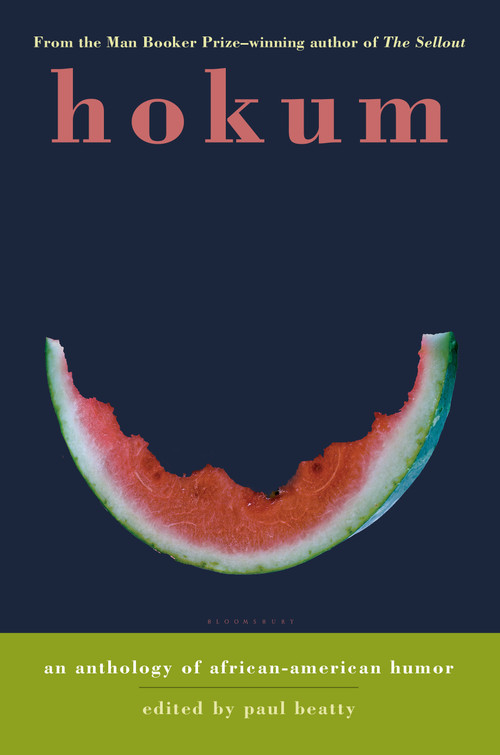 Hokum (An Anthology of African-American Humor) by Paul Beatty, 9781596911482