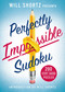 Will Shortz Presents Perfectly Impossible Sudoku (200 Very Hard Puzzles) by Will Shortz, 9781250069061