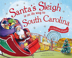 Santa's Sleigh Is on Its Way to South Carolina (A Christmas Adventure) by Eric James, Robert Dunn, 9781492627579