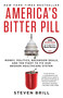 America's Bitter Pill (Money, Politics, Backroom Deals, and the Fight to Fix Our Broken Healthcare System) by Steven Brill, 9780812986686