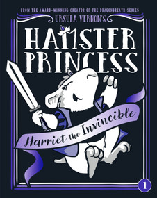 Hamster Princess: Harriet the Invincible by Ursula Vernon, 9780803739833