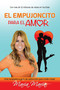 El empujoncito para el amor / A Little Push Toward Love (Spanish Edition) by Maria Marin, 9781941999080