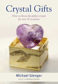 Crystal Gifts (How to choose the perfect crystal for over 20 occasions) by Michael Gienger, 9781844096657