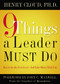 9 Things a Leader Must Do (How to Go to the Next Level--And Take Others With You) by Henry Cloud, 9781591454847