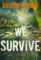 If We Survive by Andrew Klavan, 9781595547965