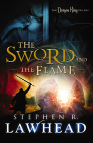 The Sword and the Flame by Stephen Lawhead, 9781595549594