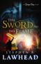 The Sword and the Flame by Stephen Lawhead, 9781595549594