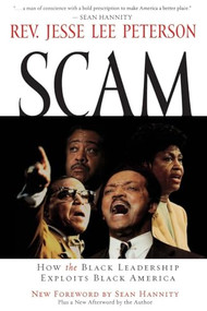 Scam (How the Black Leadership Exploits Black America) by Jesse Lee Peterson, 9781595550453