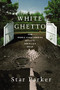 White Ghetto (How Middle Class America Reflects Inner City Decay) by Star Parker, 9781595553393