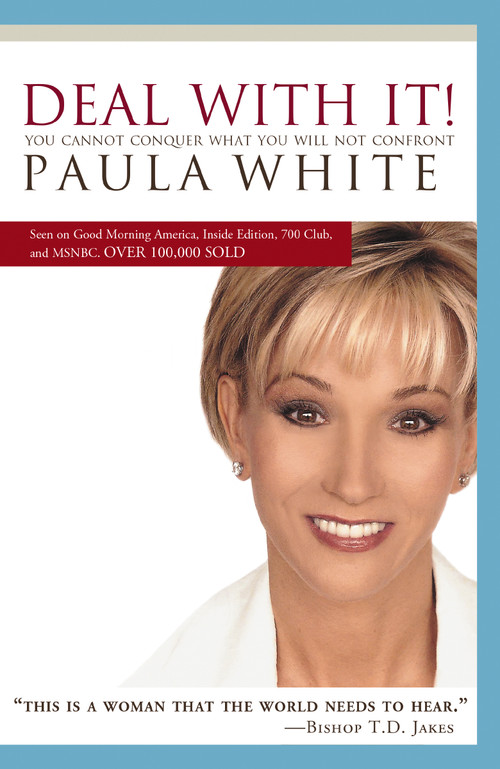 Deal With It! (You Cannot Conquer What You Will Not Confront) by Paula White, 9781599510088