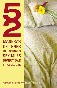 52 maneras de tener relaciones sexuales divertidas y fabulosas (Spanish Edition) by Joyce J. Penner, Clifford Penner, 9781602556225