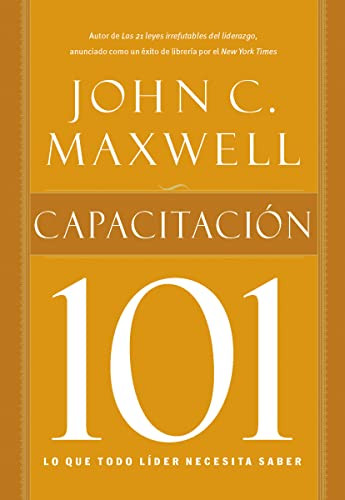 Capacitación 101 (Spanish Edition) by John C. Maxwell, 9781602558410