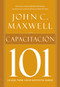 Capacitación 101 (Spanish Edition) by John C. Maxwell, 9781602558410