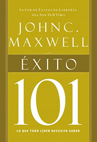 Éxito 101 (Spanish Edition) by John C. Maxwell, 9781602558441