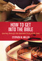How to Get Into the Bible by Stephen M. Miller, 9781418549169