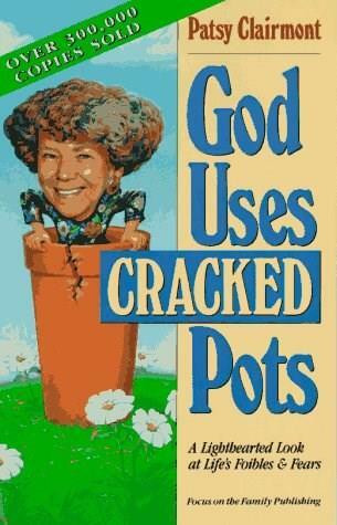 GOD USES CRACKED POTS (Thomas Nelson) by Patsy Clairmont, 9781561790517
