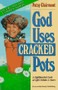 GOD USES CRACKED POTS (Thomas Nelson) by Patsy Clairmont, 9781561790517