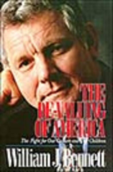 DEVALUING OF AMERICA, THE by William J. Bennett, 9781561793600