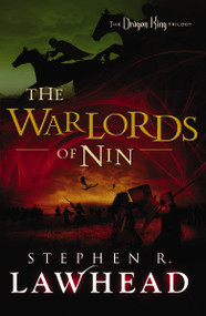 The Warlords of Nin by Stephen Lawhead, 9781595549600