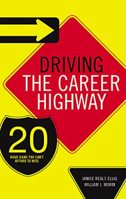 Driving the Career Highway (20 Road Signs You Can't Afford to Miss) by Janice Reals Ellig, 9781595552785