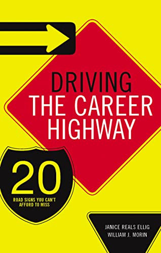 Driving the Career Highway (20 Road Signs You Can't Afford to Miss) by Janice Reals Ellig, 9781595552785