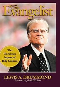The Evangelist (The Worldwide Impact of Billy Graham) by Lewis Drummond, 9781595553355