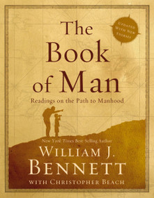 The Book of Man (Readings on the Path to Manhood) by William J. Bennett, 9781595555397