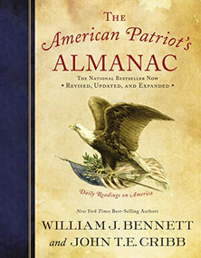 The American Patriot's Almanac (Daily Readings on America) by William J. Bennett, John T.E. Cribb, 9781595555663