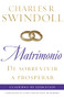 Matrimonio: de sobrevivir a prosperar, Cuaderno de ejercicios (Consejo práctico para fortalecer su matrimonio) (Spanish Edition) by Charles R. Swindoll, 9781602550469