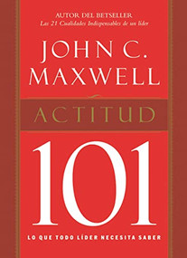Actitud 101 (Spanish Edition) by John C. Maxwell, 9781602552944
