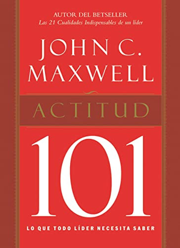 Actitud 101 (Spanish Edition) by John C. Maxwell, 9781602552944