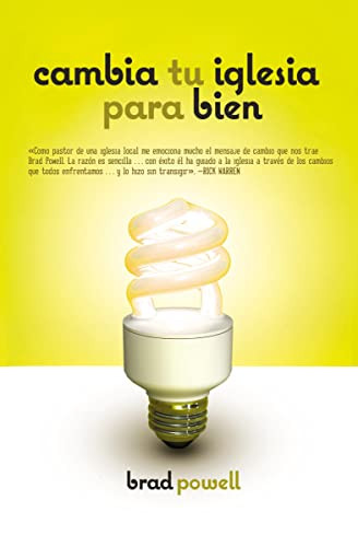 Cambia tu iglesia para bien (Spanish Edition) by Brad Powell, 9781602554245