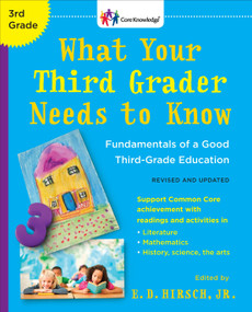 What Your Third Grader Needs to Know (Revised and Updated) (Fundamentals of a Good Third-Grade Education) by E.D. Hirsch, Jr., 9780553394665