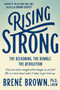 Rising Strong (The Reckoning. The Rumble. The Revolution.) by Brené Brown, 9780812995824